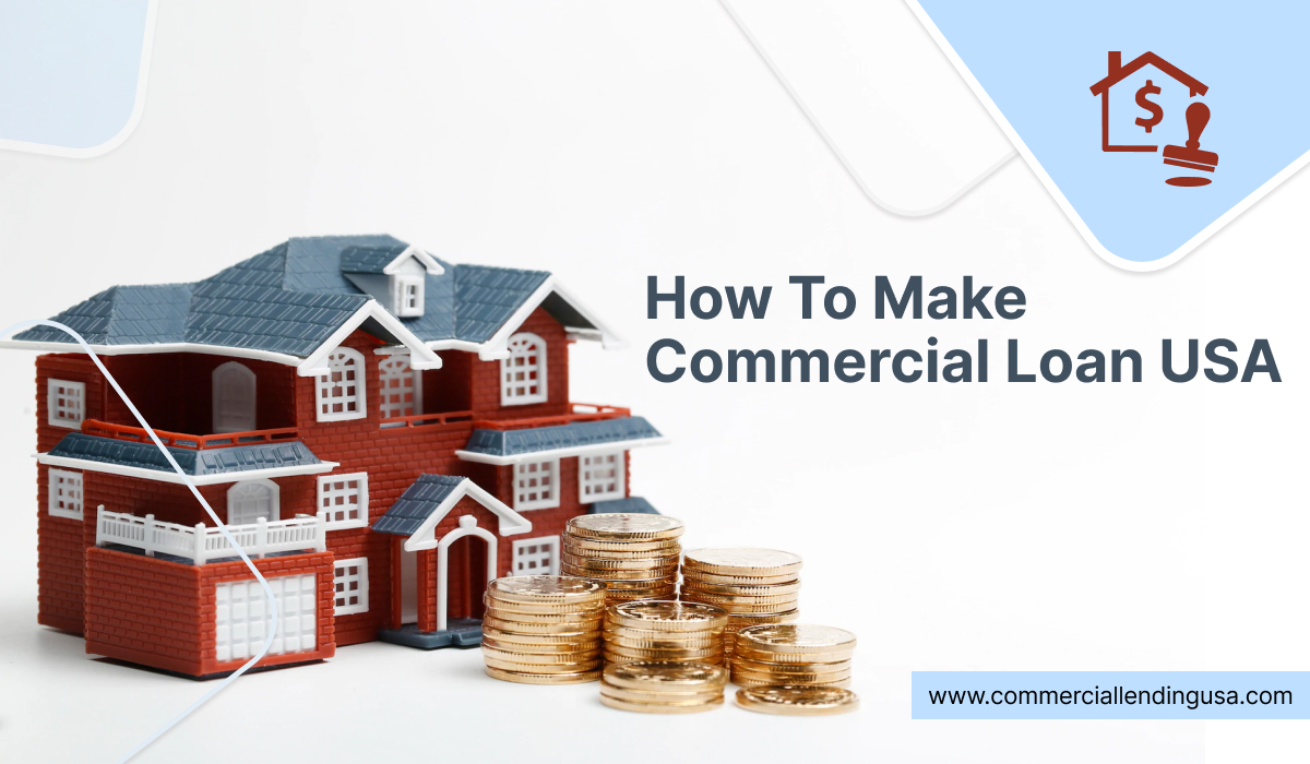 How To Make Commercial Loan USA